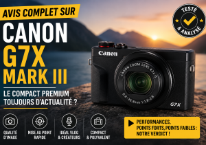 Canon G7X Mark III : avis et test